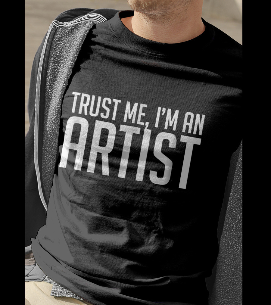 Trust Me I'm An Artist T-Shirt