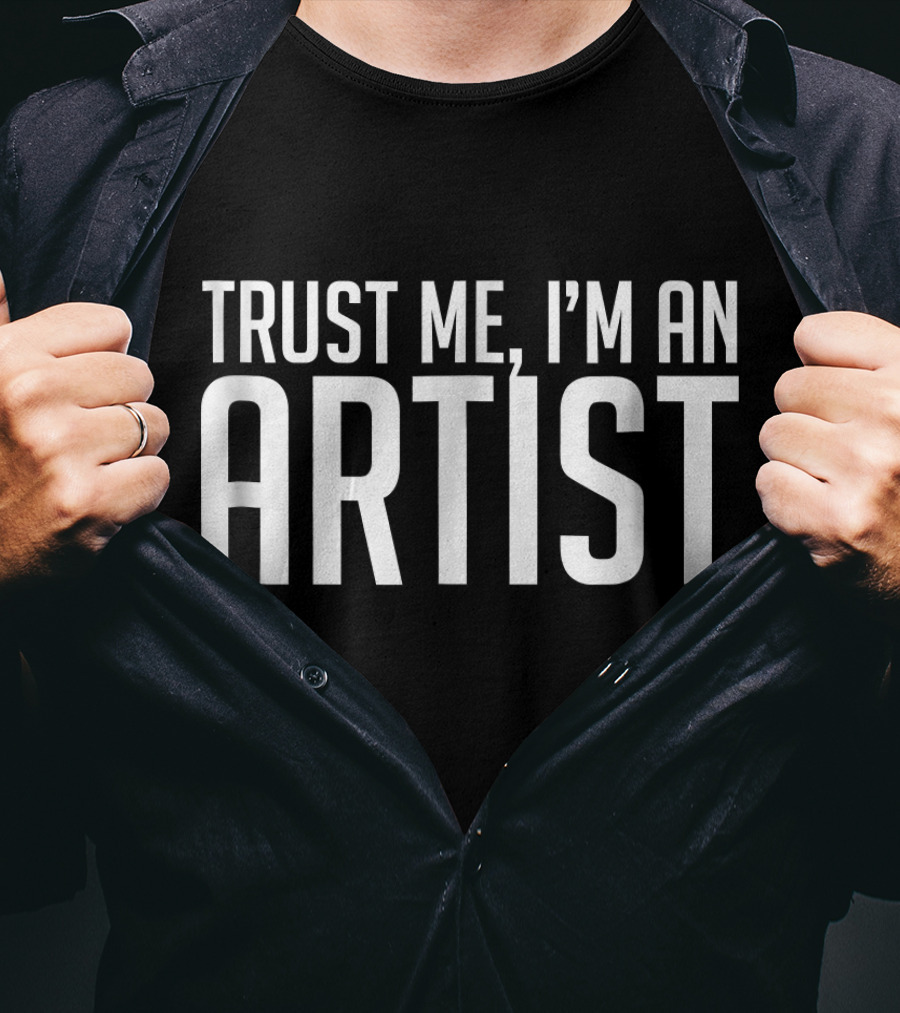 Trust Me I'm An Artist T-Shirt