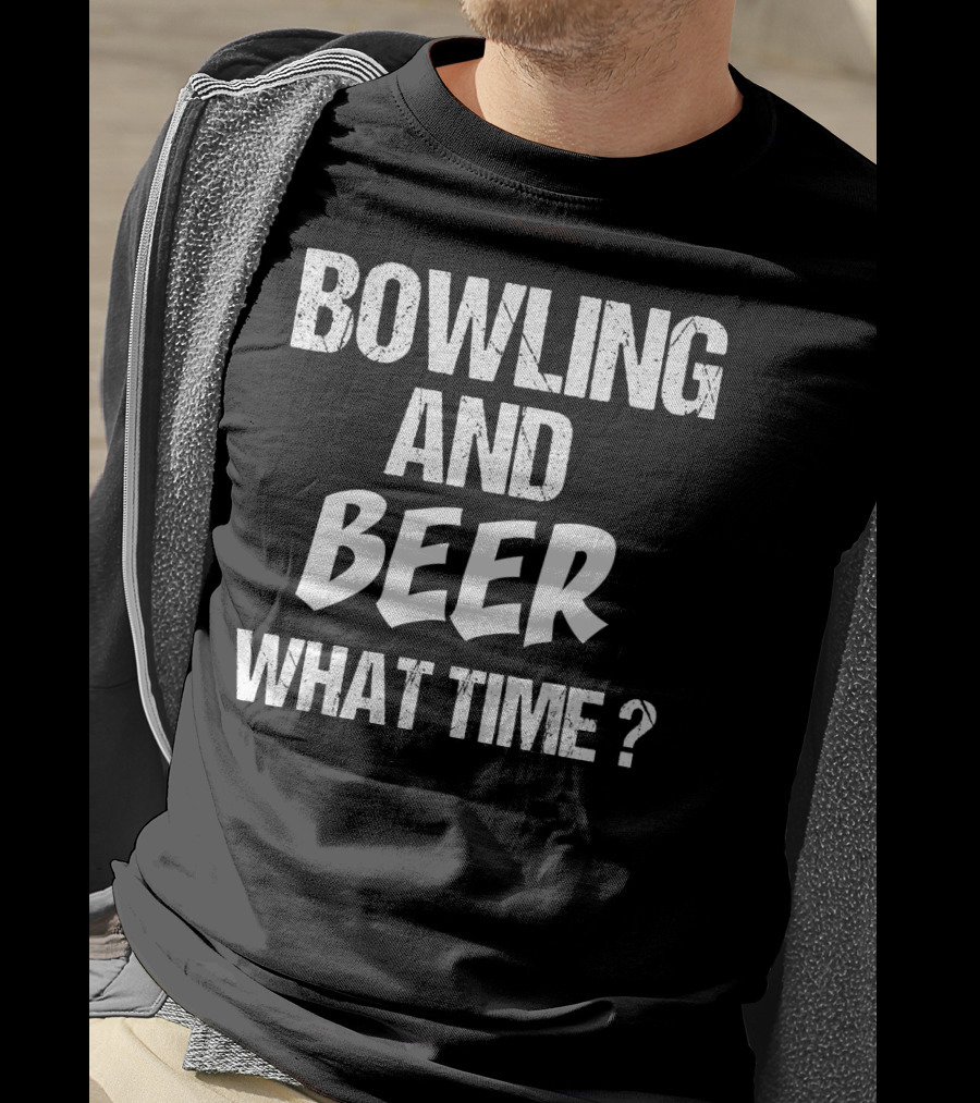Bowling And Beer What Time? T-Shirt