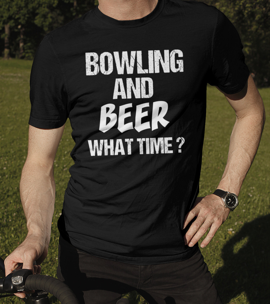 Bowling And Beer What Time? T-Shirt