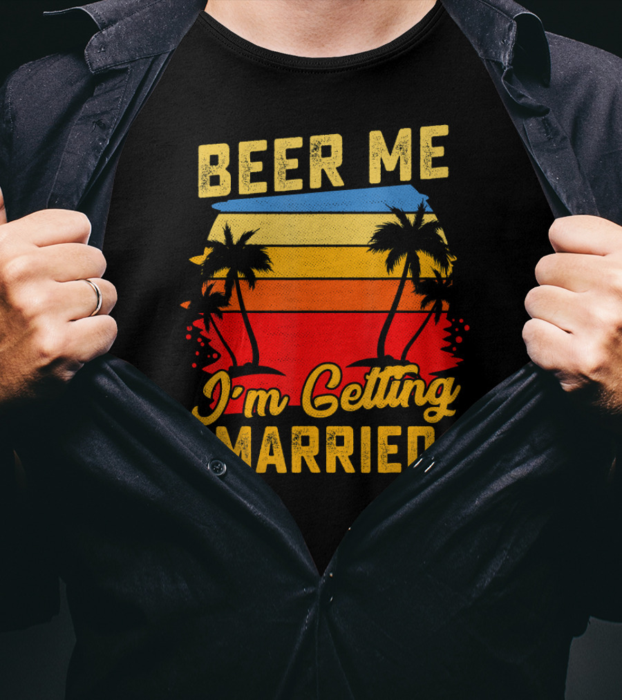 Beer Me I'm Getting Married Sunset Palm Trees T-Shirt