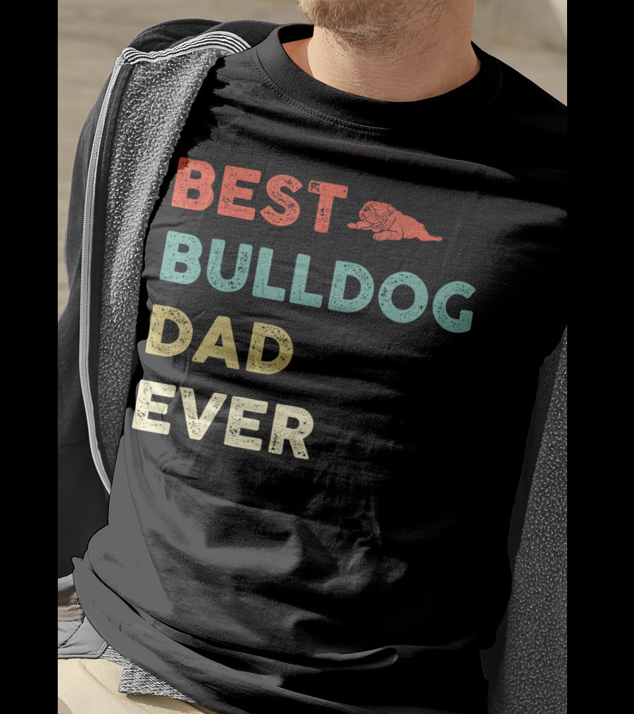 Best Bulldog Dad Ever Vintage Bulldog T-Shirt