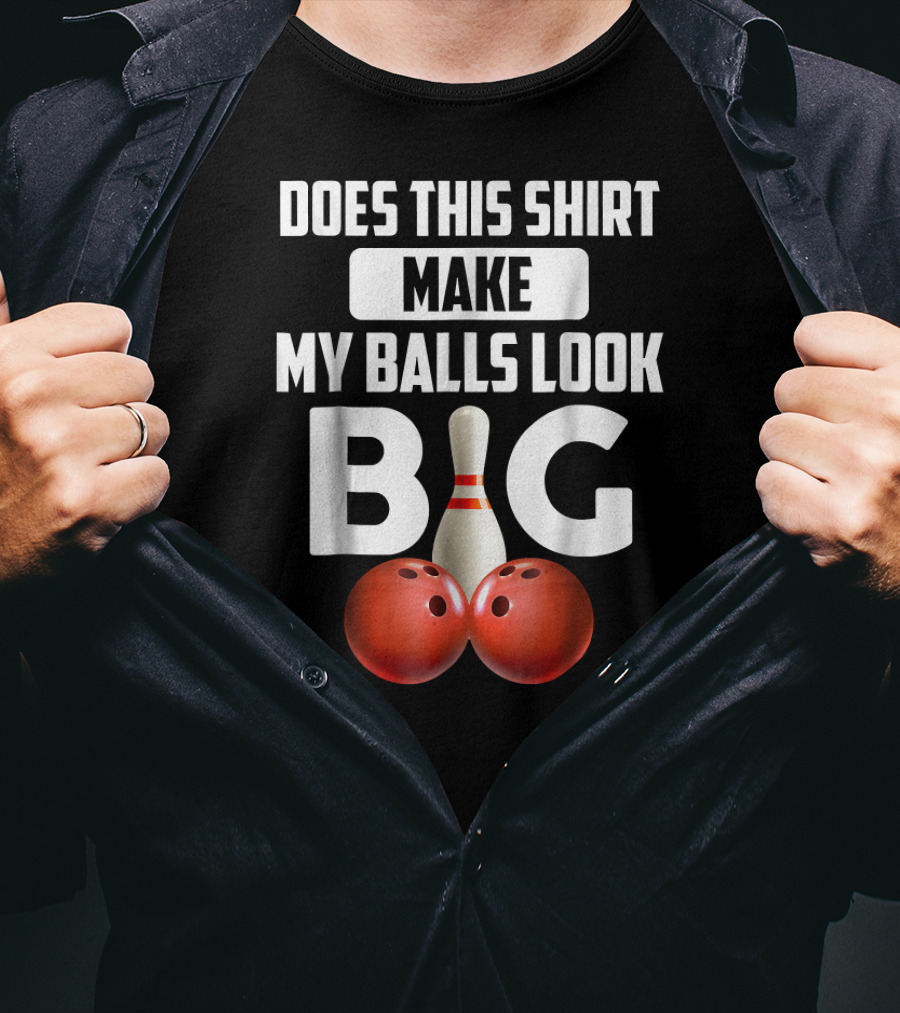 Does This Shirt Make My Balls Look Big Bowling Vintage T-Shirt