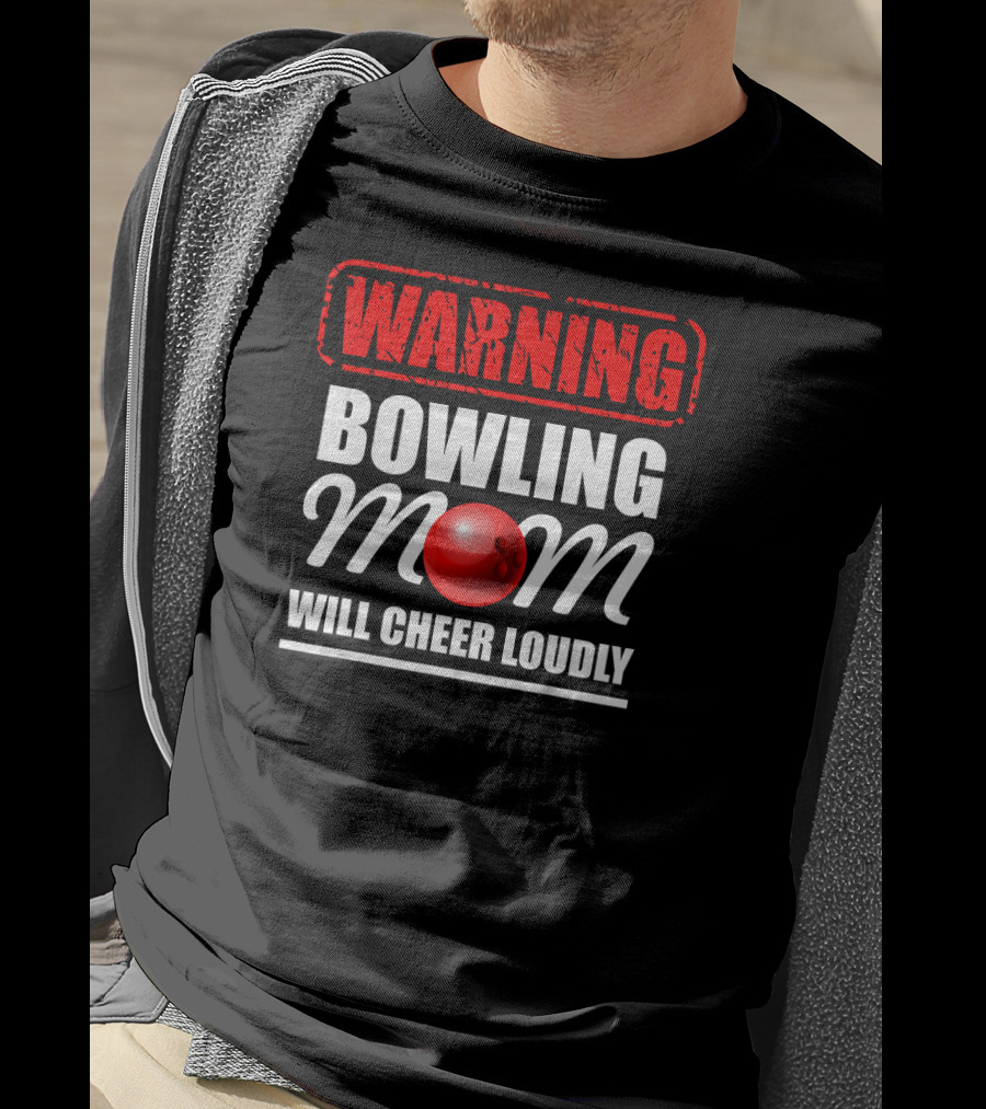 WARNING Bowling Mom Will Cheer Loudly T-Shirt