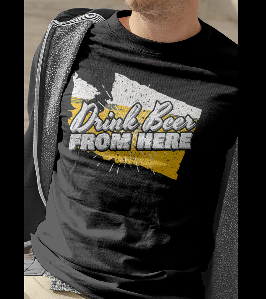 Washington State Drink Beer From Here Birthday T-Shirt