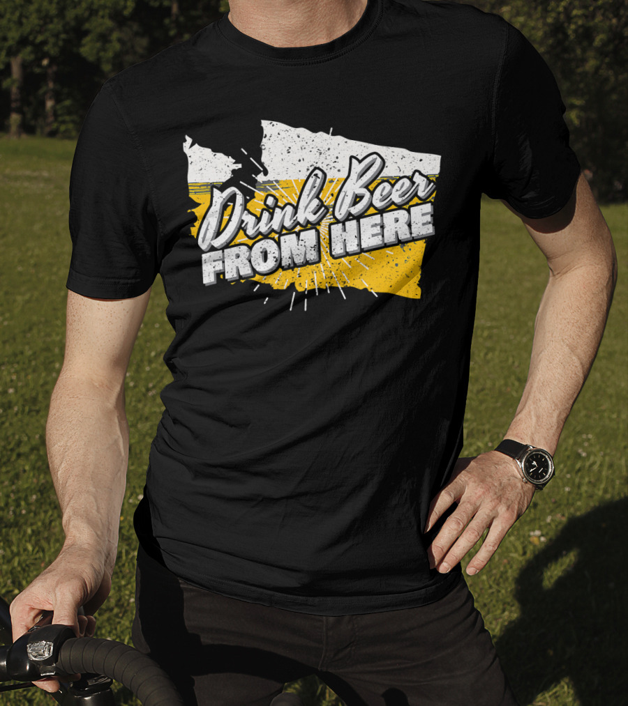 Washington State Drink Beer From Here Birthday T-Shirt