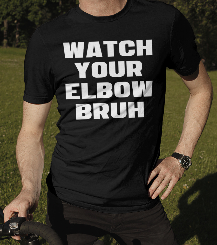 Watch Your Elbow Bruh Funny Beer Pong T-Shirt