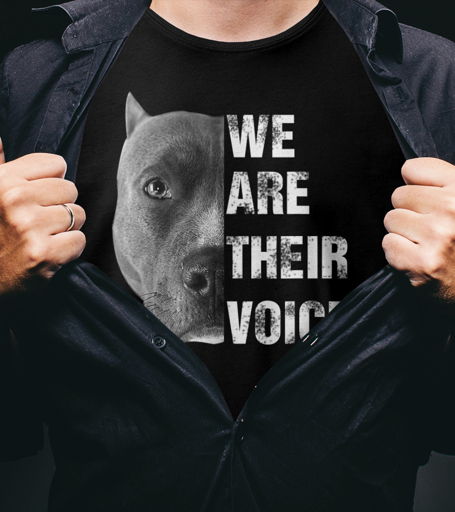 We Are Their Voice Pitbull Advocacy Awareness T-Shirt