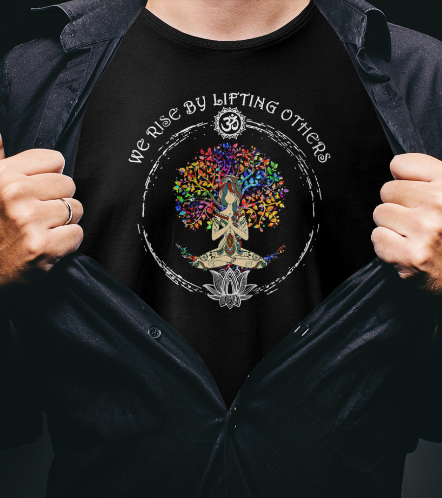 We Rise By Lifting Others Om Symbol Meditation Lotus Tree T-Shirt