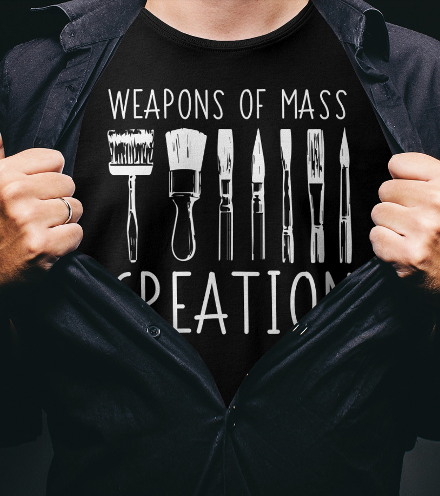 Weapons Of Mass Creation Funny Art Supply Brushes Essentials T-Shirt