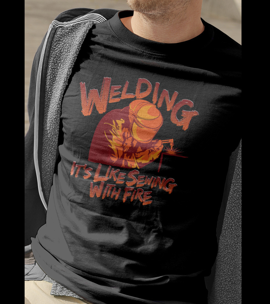 Welding It's Like Sewing With Fire Helmet Sparks T-Shirt