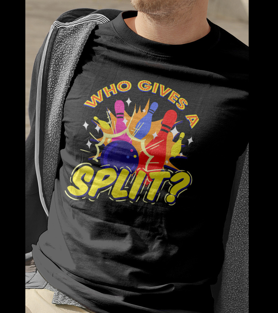 Who Gives A Split Bowling Humor Colorful Pins Explosion T-Shirt