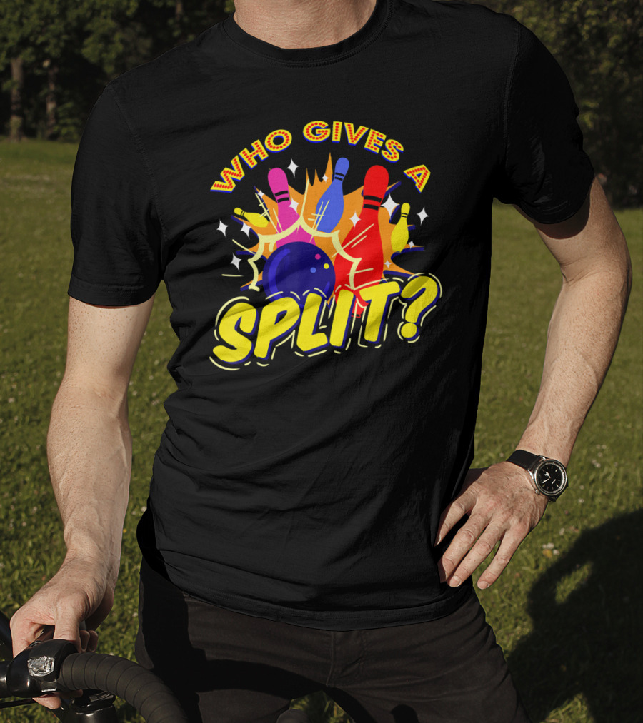Who Gives A Split Bowling Humor Colorful Pins Explosion T-Shirt