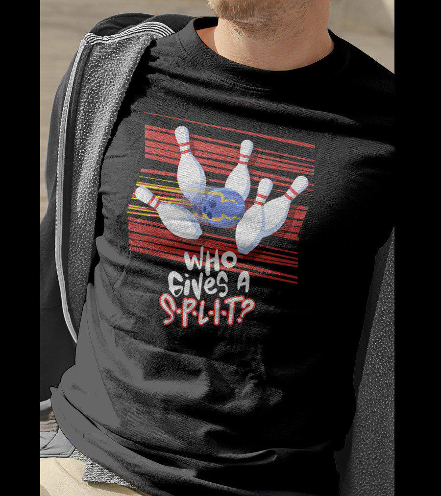 Who Gives A Split Bowling Humor Playful Design Pins And Ball T-Shirt