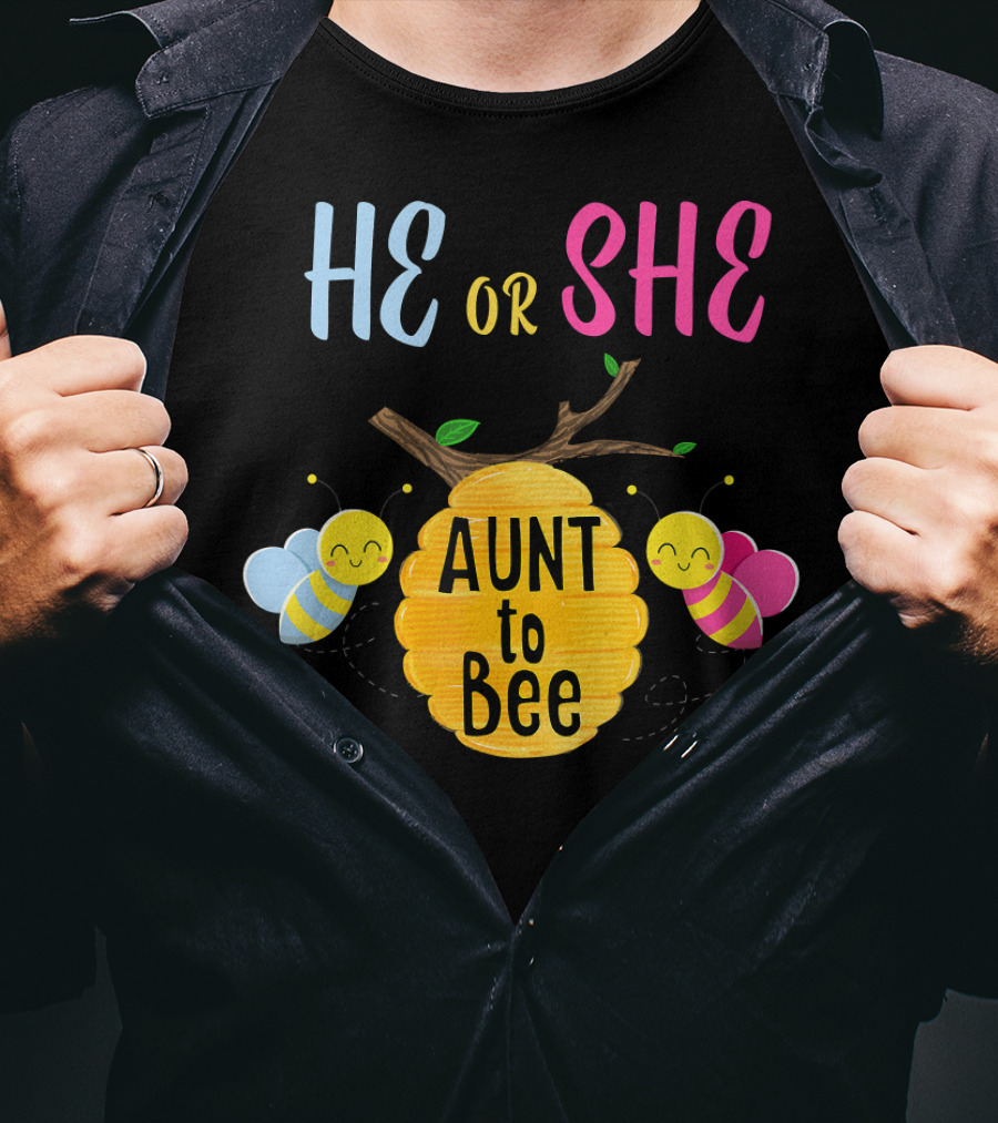 He Or She Aunt To Bee T-Shirt