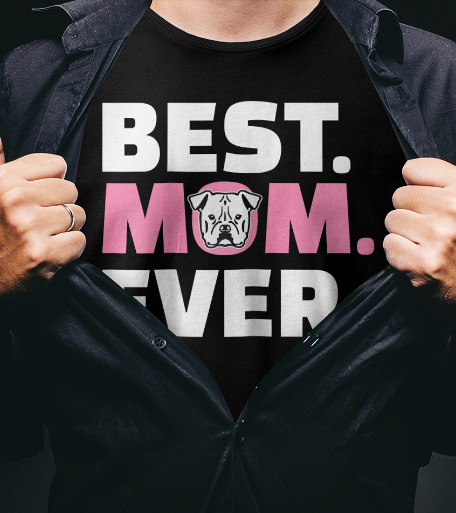 Best Mom Ever American Bulldog T-Shirt