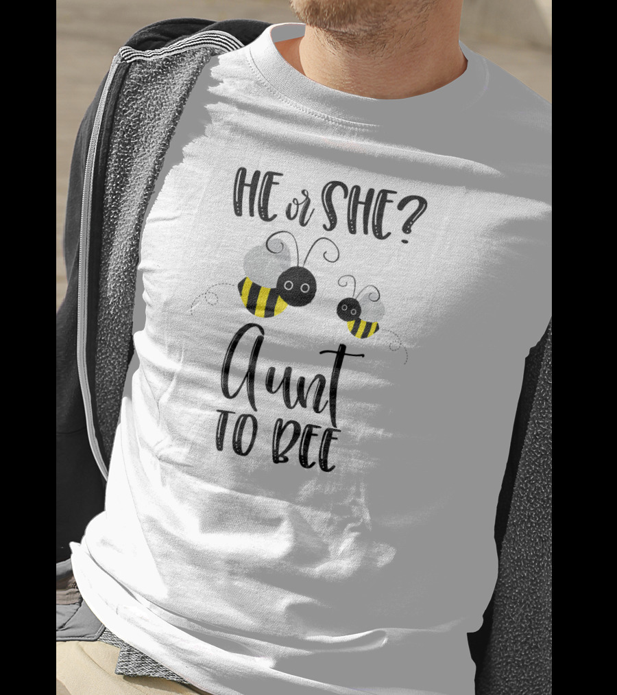 He Or She Aunt To Bee Gender Reveal T-Shirt