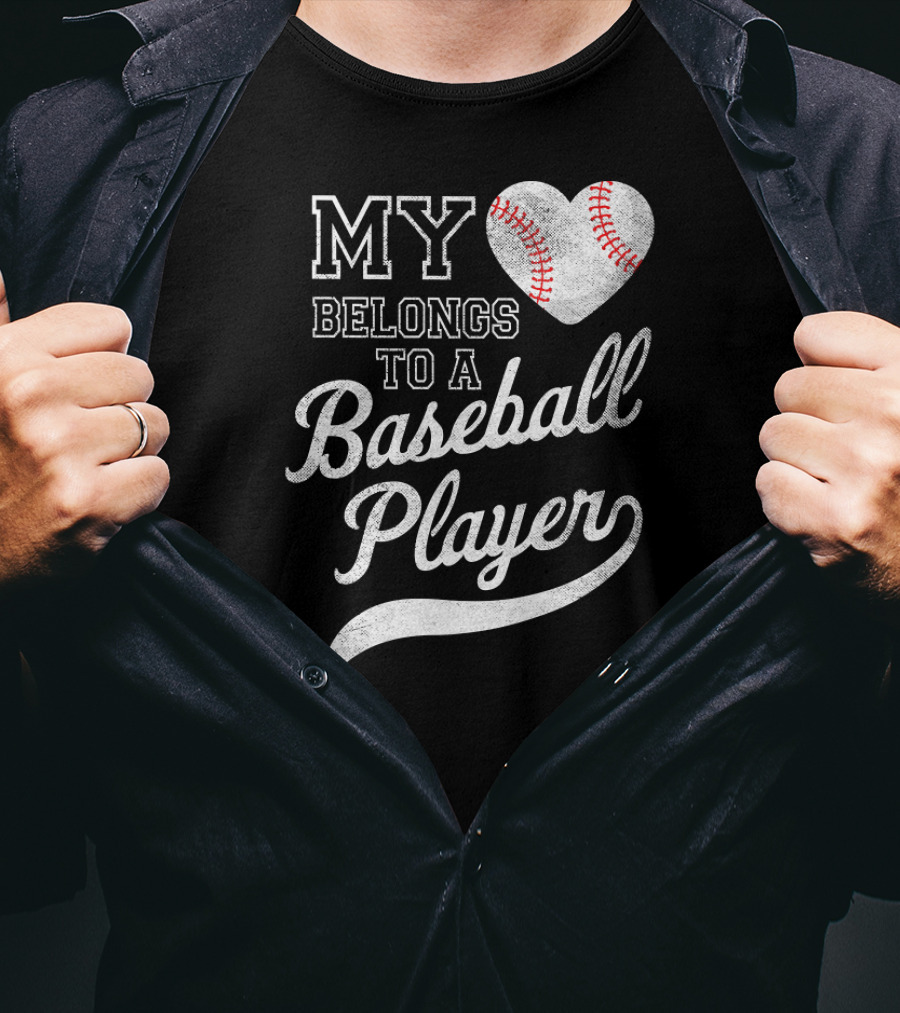 My Heart Belongs To A Baseball Player T-Shirt