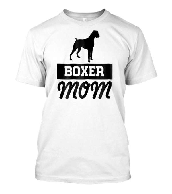 Boxer Mom Dog Mom T-Shirt