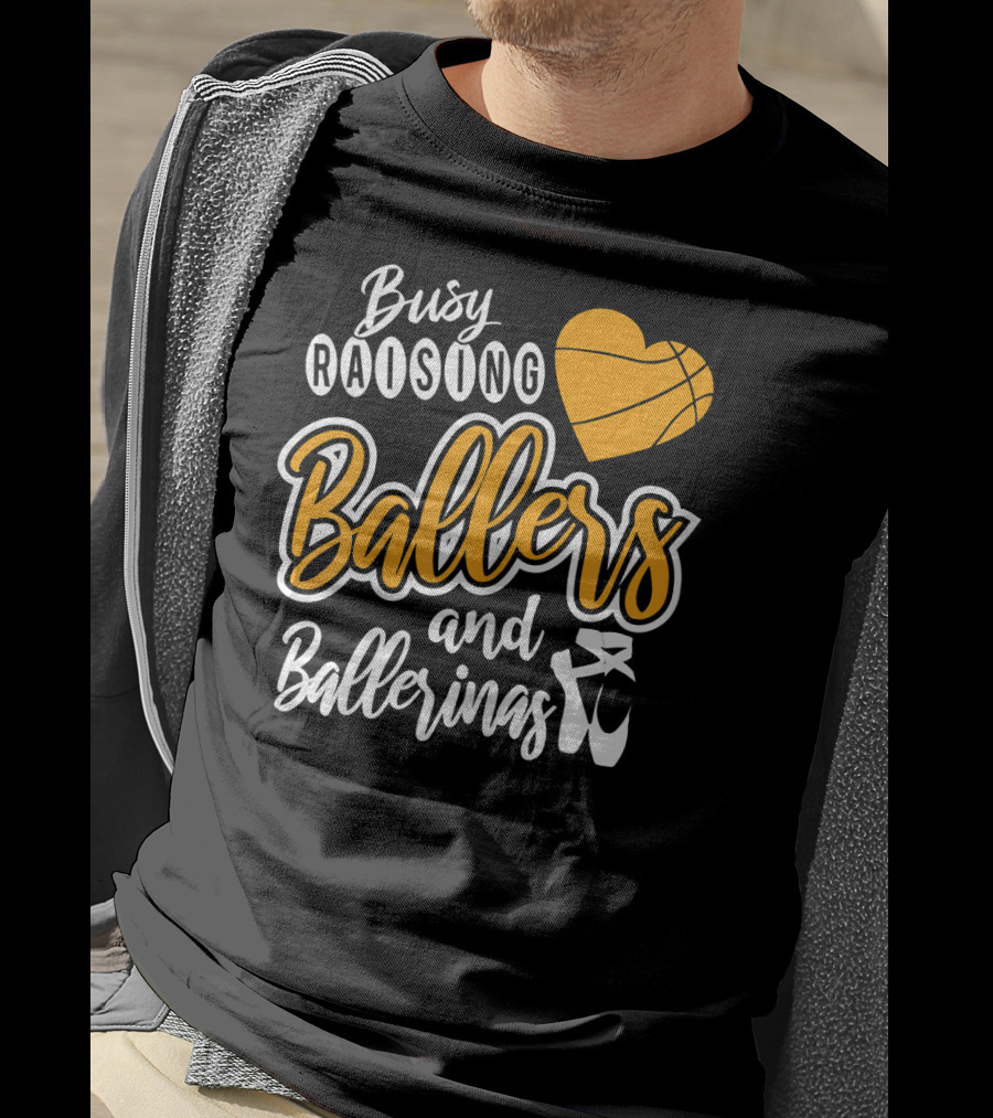 Busy Raising Ballers And Ballerinas Basketball Heart Ballet Shoes T-Shirt
