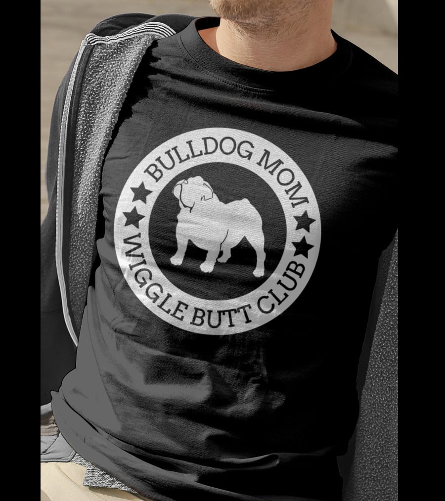 Bulldog Mom Wiggle Butt Club T-Shirt
