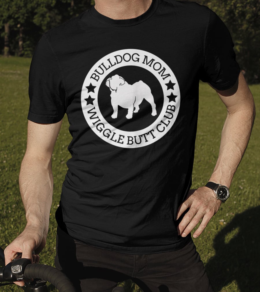 Bulldog Mom Wiggle Butt Club T-Shirt