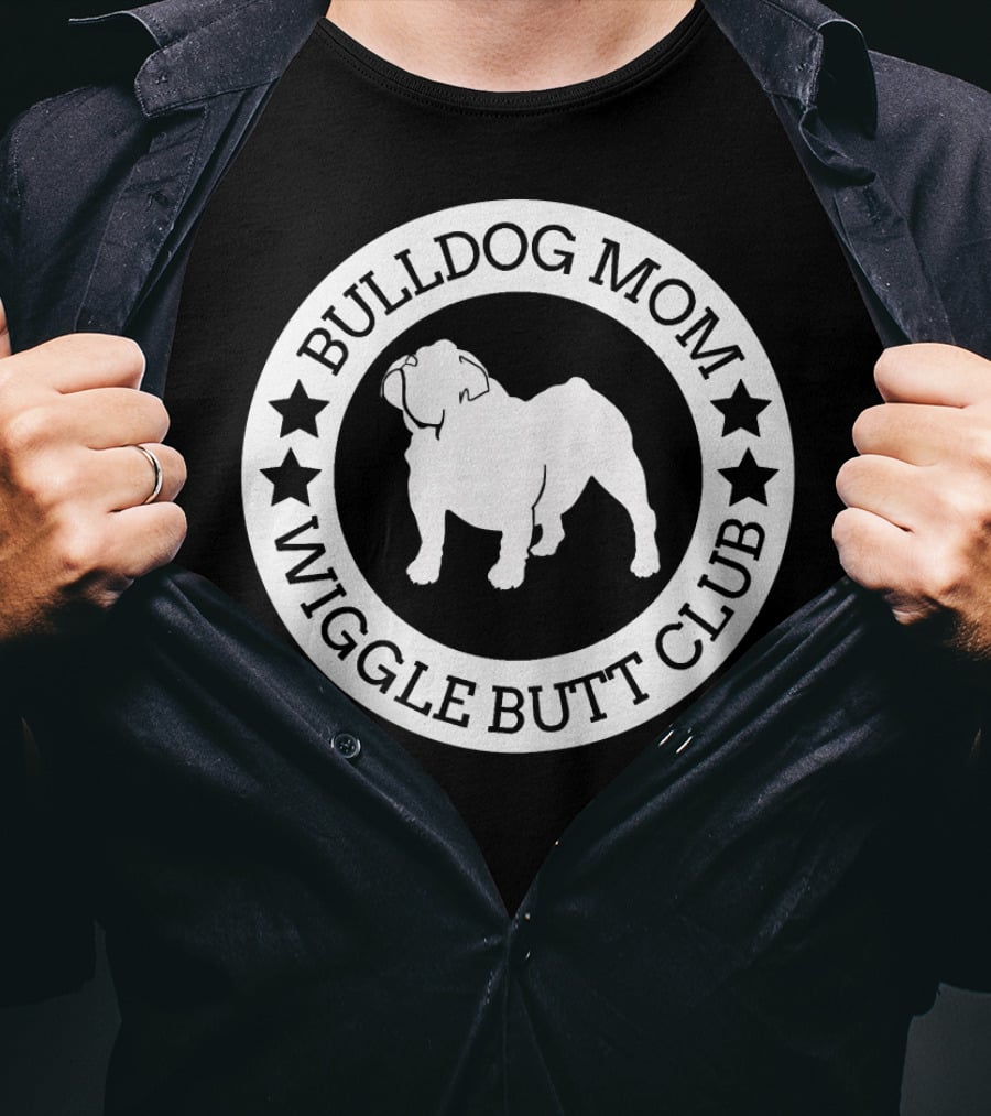 Bulldog Mom Wiggle Butt Club T-Shirt