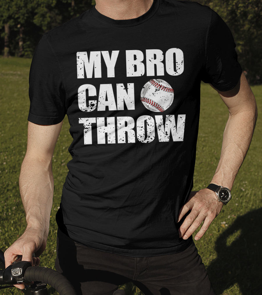 MY BRO CAN THROW Baseball Pitcher Catcher T-Shirt