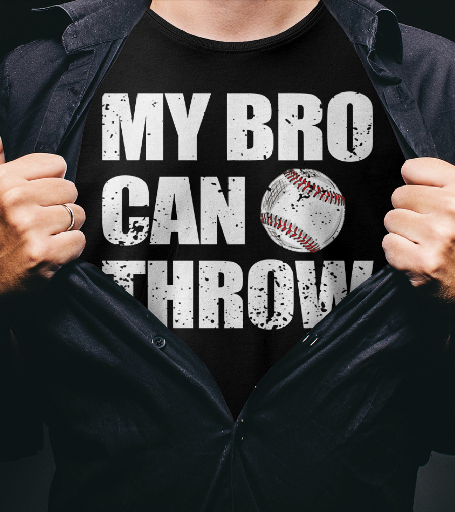 MY BRO CAN THROW Baseball Pitcher Catcher T-Shirt