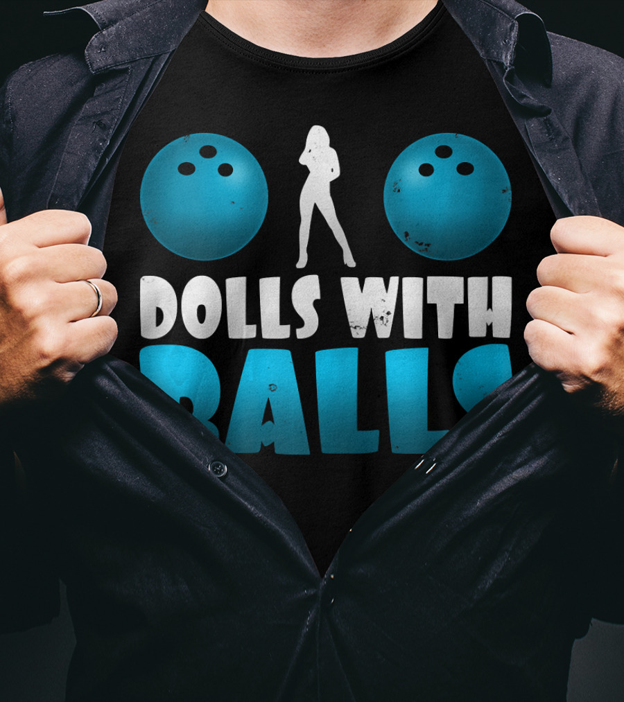 Dolls With Balls Women's Bowling Humor T-Shirt