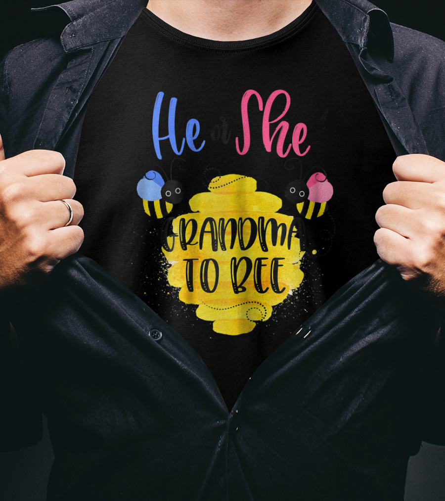 He Or She Grandma To Bee T-Shirt