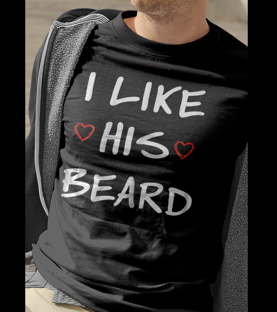 I Like His Beard Hearts T-Shirt
