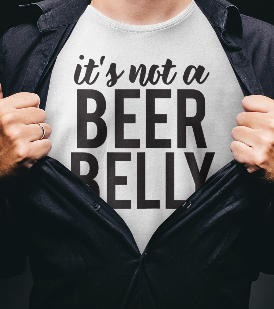 It's Not A Beer Belly Funny Pregnancy T-Shirt