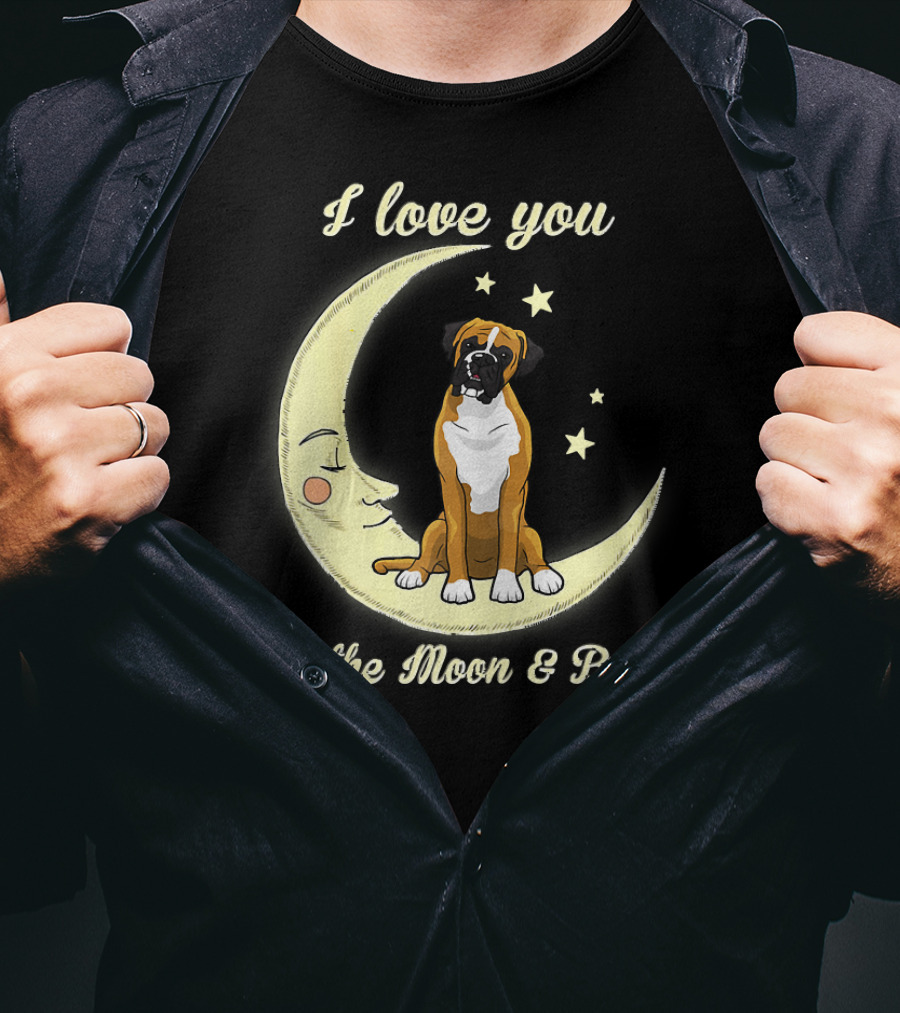 I Love You To The Moon And Back Boxer Dog T-Shirt