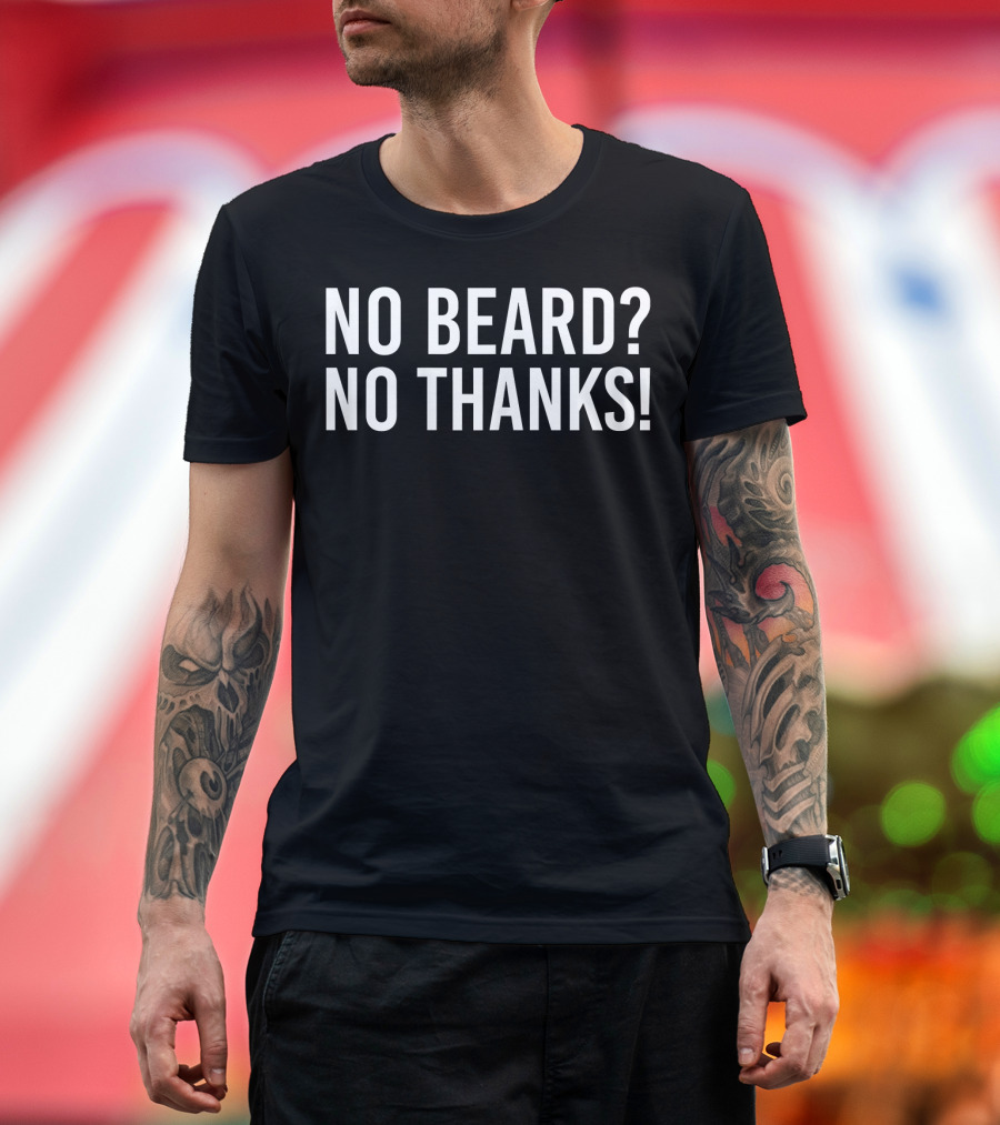 No Beard No Thanks Funny Bear T-Shirt