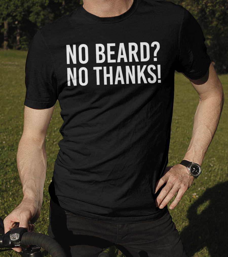 No Beard No Thanks Funny Bear T-Shirt