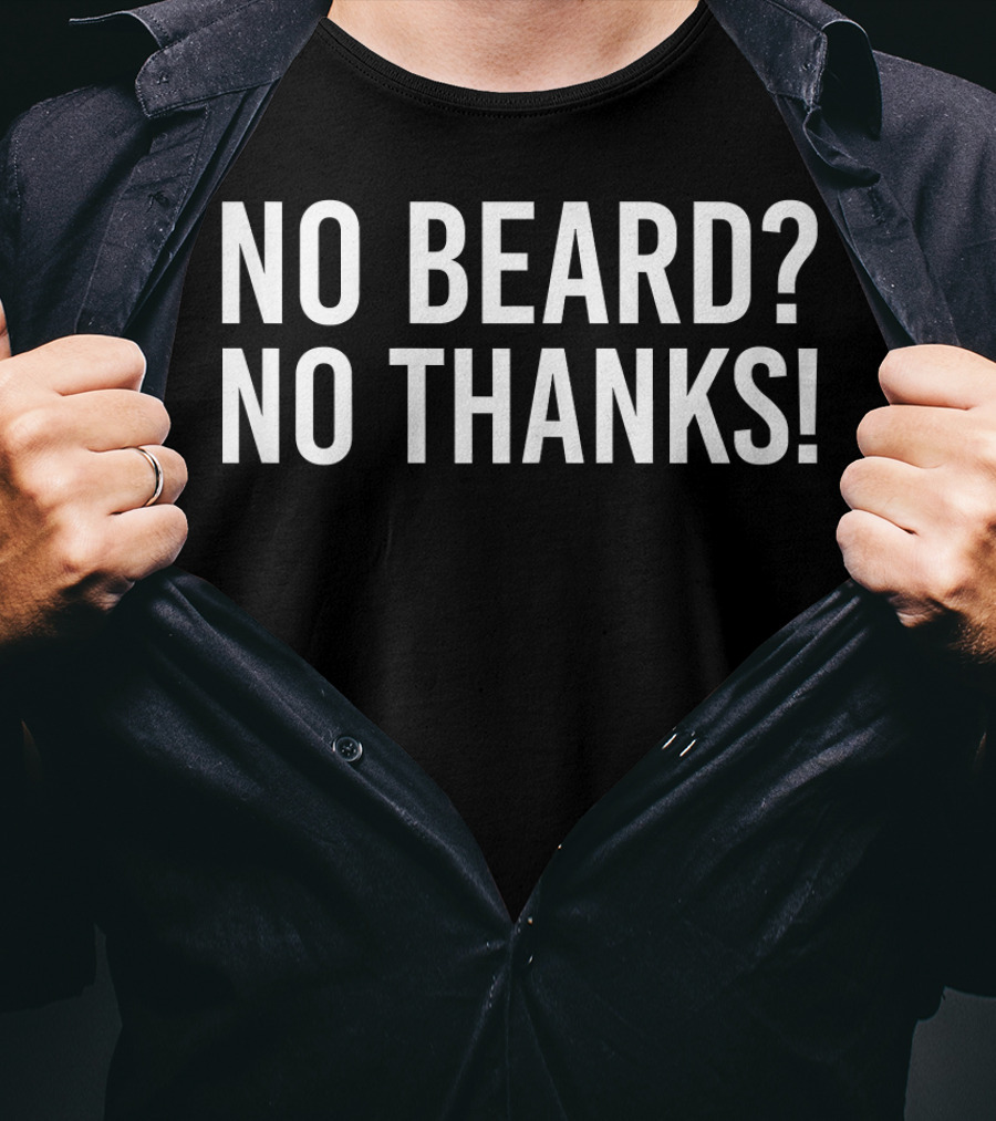 No Beard No Thanks Funny Bear T-Shirt