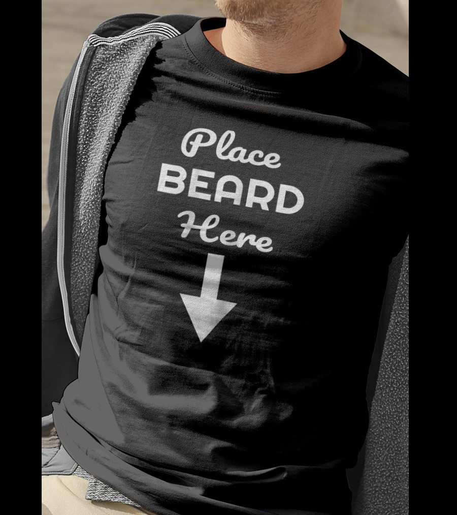 Place Beard Here With Downward Arrow T-Shirt