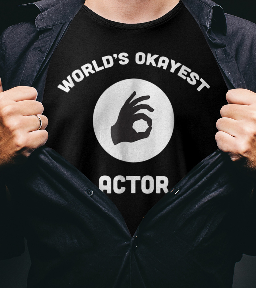 World's Okayest Actor Circle Hand Gesture T-Shirt