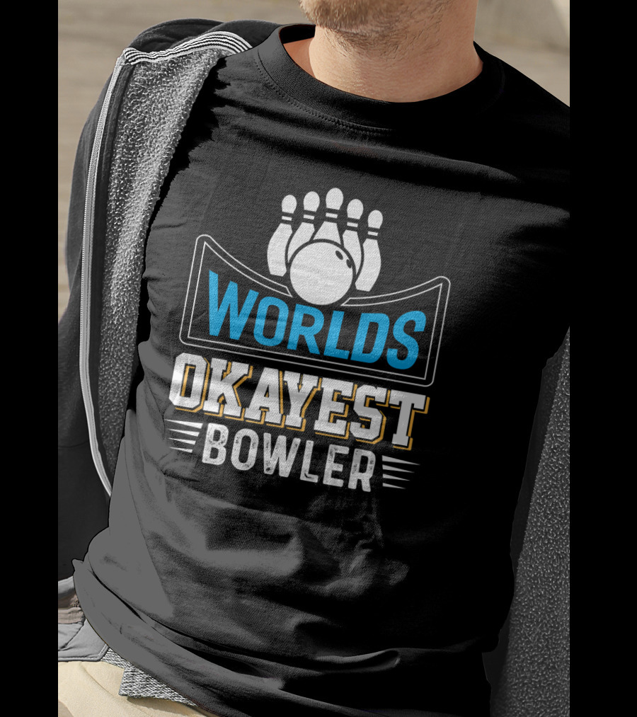 Worlds Okayest Bowler Bowling Pins And Ball Humor T-Shirt