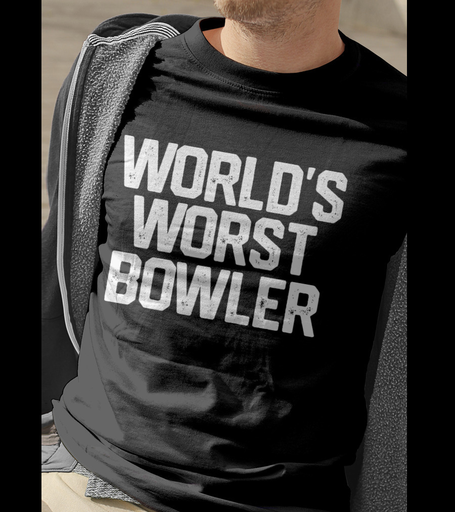 WORLD'S WORST BOWLER Bowl Bowling T-Shirt