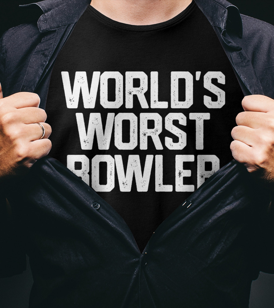 WORLD'S WORST BOWLER Bowl Bowling T-Shirt