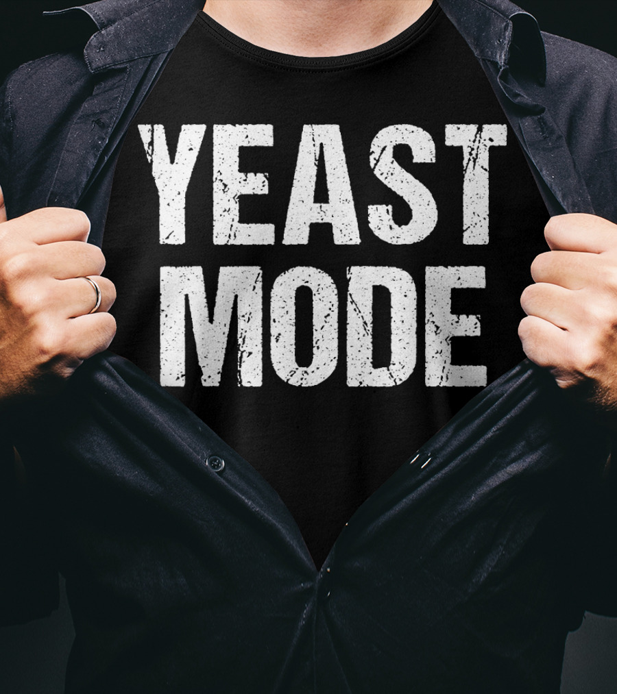 Yeast Mode Bread Baking Fun T-Shirt
