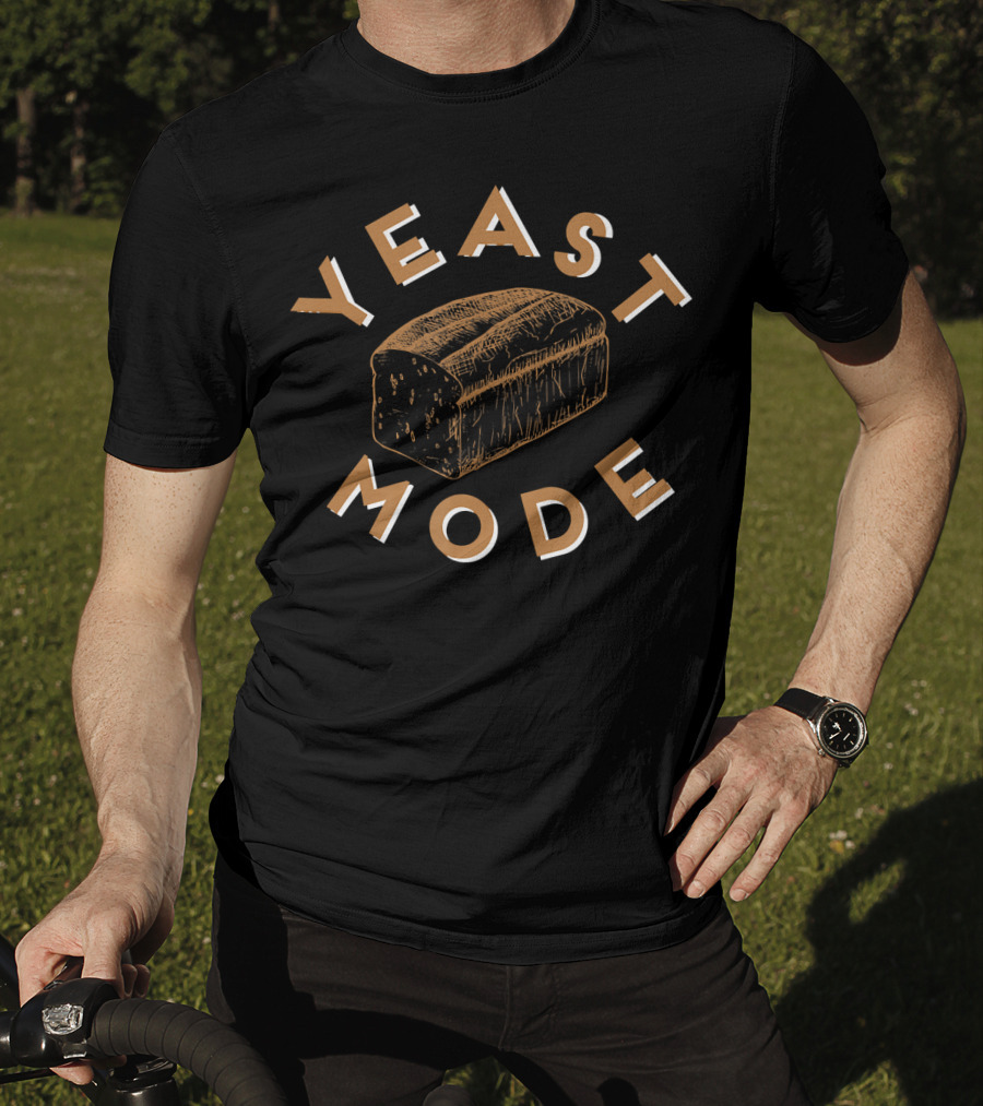 YEAST MODE Loaf Of Bread Holiday Bread Fun Typography T-Shirt