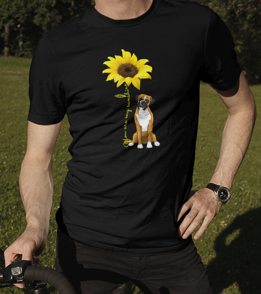 You Are My Sunshine Cute Boxer Dog Sunflower T-Shirt