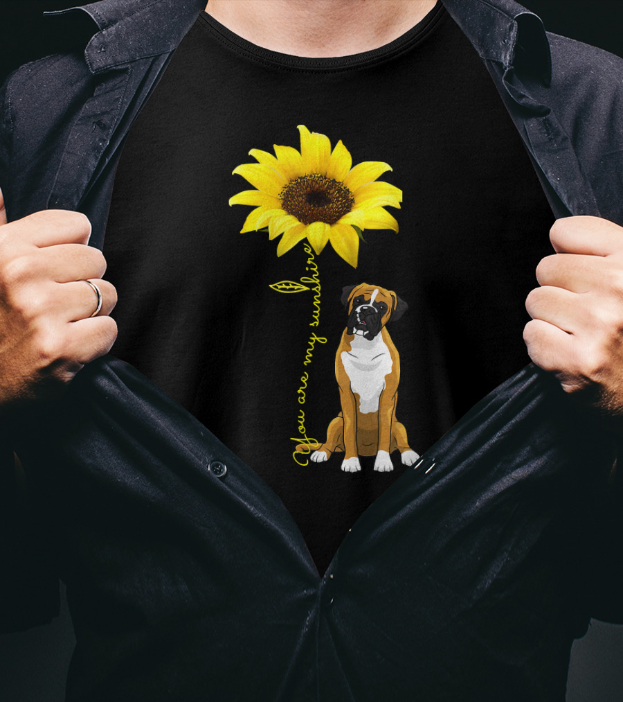 You Are My Sunshine Cute Boxer Dog Sunflower T-Shirt