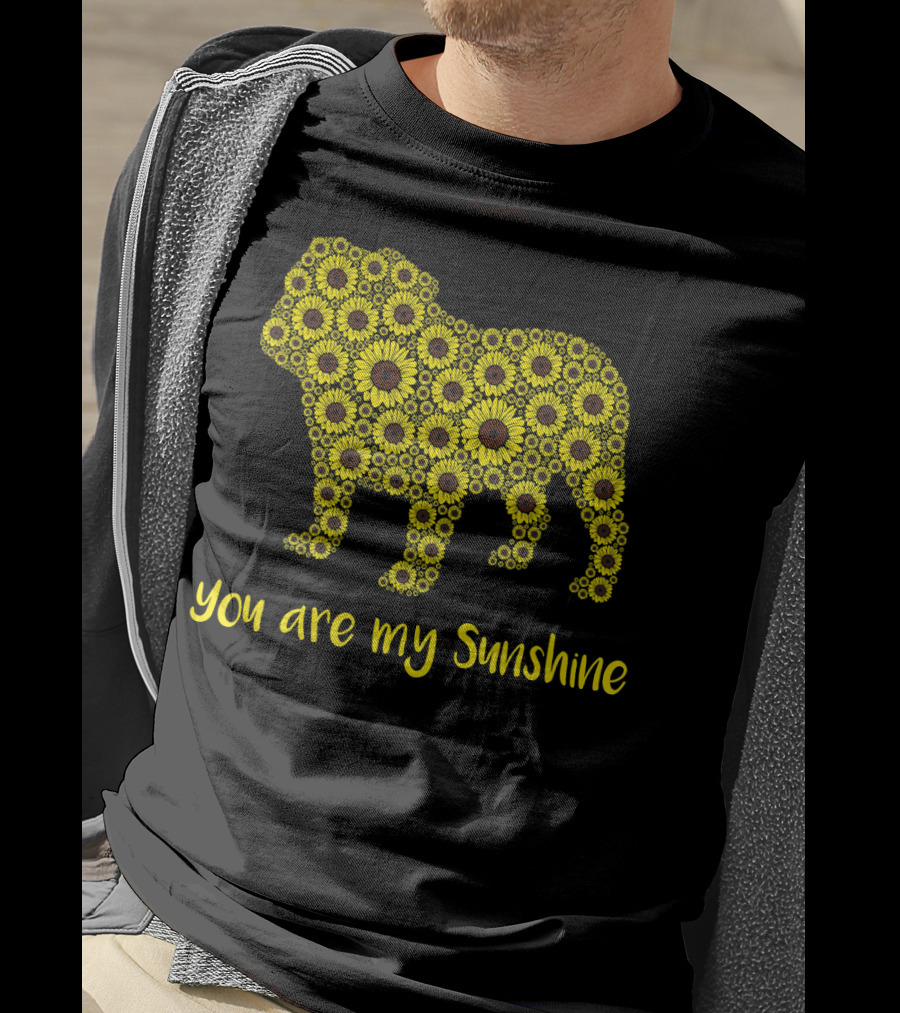 You Are My Sunshine Sunflower Bulldog Silhouette Mom Mam T-Shirt