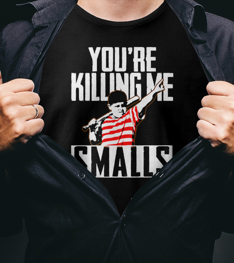 You're Killing Me Smalls Classic Baseball Reference T-Shirt