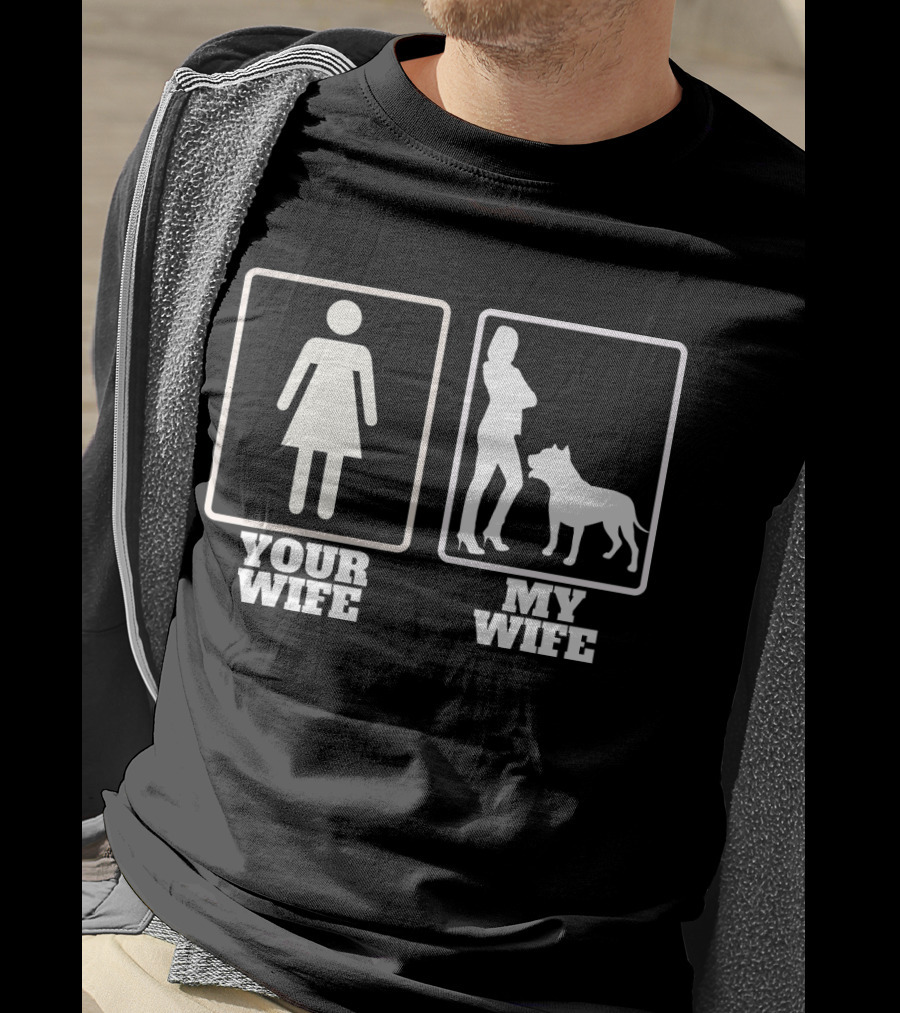 Your Wife My Wife Pitbull American Bully Silhouette Humor T-Shirt