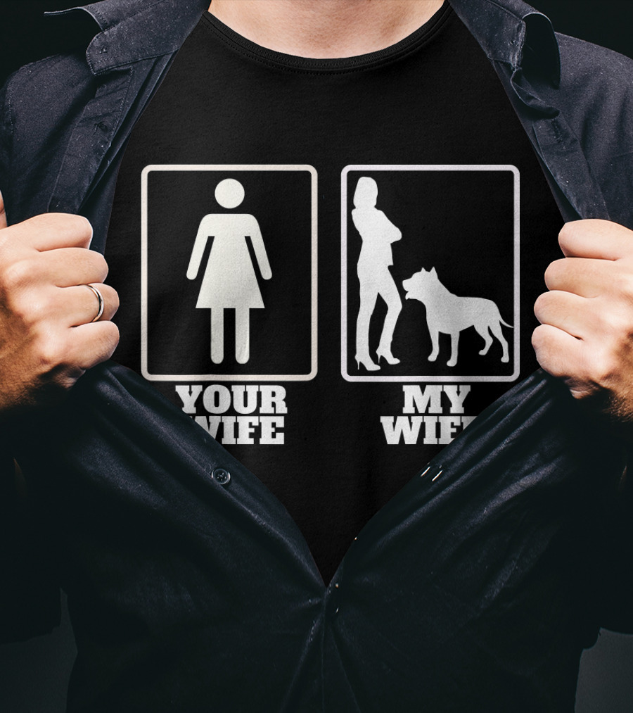 Your Wife My Wife Pitbull American Bully Silhouette Humor T-Shirt